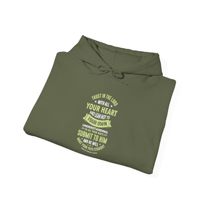 Trust in the Lord With All Your Heart and Lean Not to Your Own Understanding; in All Your Ways: Submit to Him and He Will. Make Your Path Straigh Proverbs 3.5-6 Hoodie