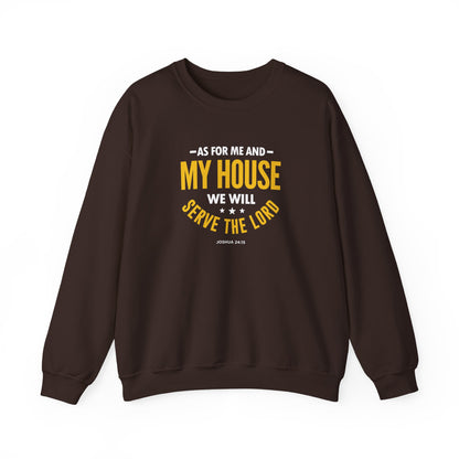 My House We Will Serve the Lord — Joshua 24:15  Sweatshirt
