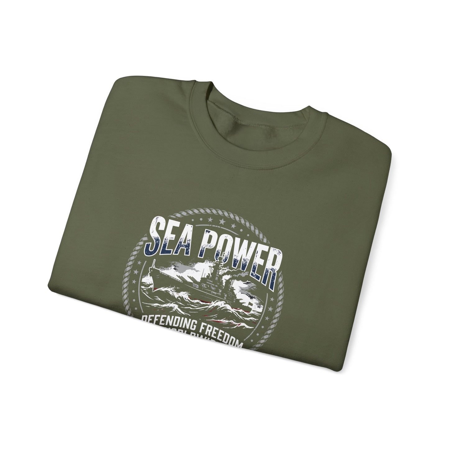 Sea Power: Defending Freedom Worldwide  Sweatshirt