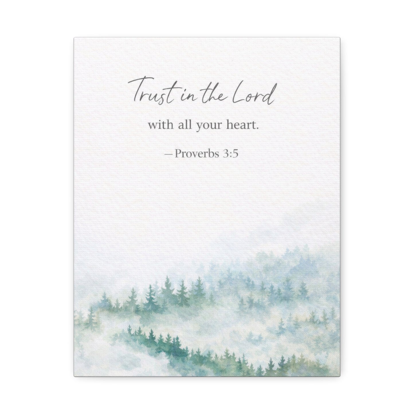 Stretched Canvas - "Trust in the Lord" Proverbs 3:5 Watercolor Forest Wall Art