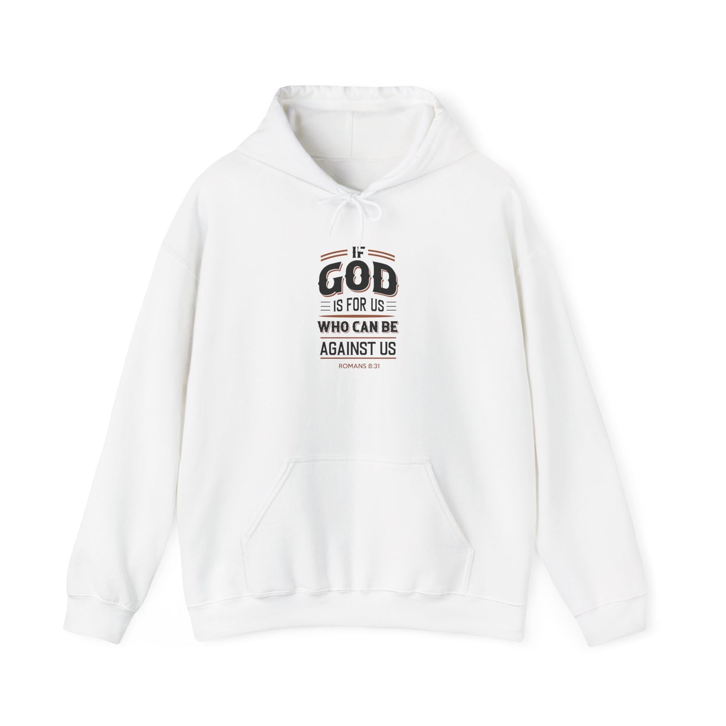If God is for US WHO Can Be Against US - Romans 8:31 Hoodie