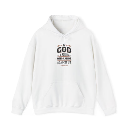 If God is for US WHO Can Be Against US - Romans 8:31 Hoodie