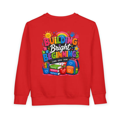 Toddler Sweatshirt — "Building Bright Beginnings" Colorful Back-to-School Kids Pullover