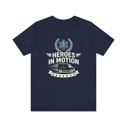 EMT "Heroes in Motion" Tee - Paramedic Ambulance Tribute Shirt