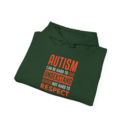 “Autism Can Be Hard to Understand Not Hard to Respect” Hoodie