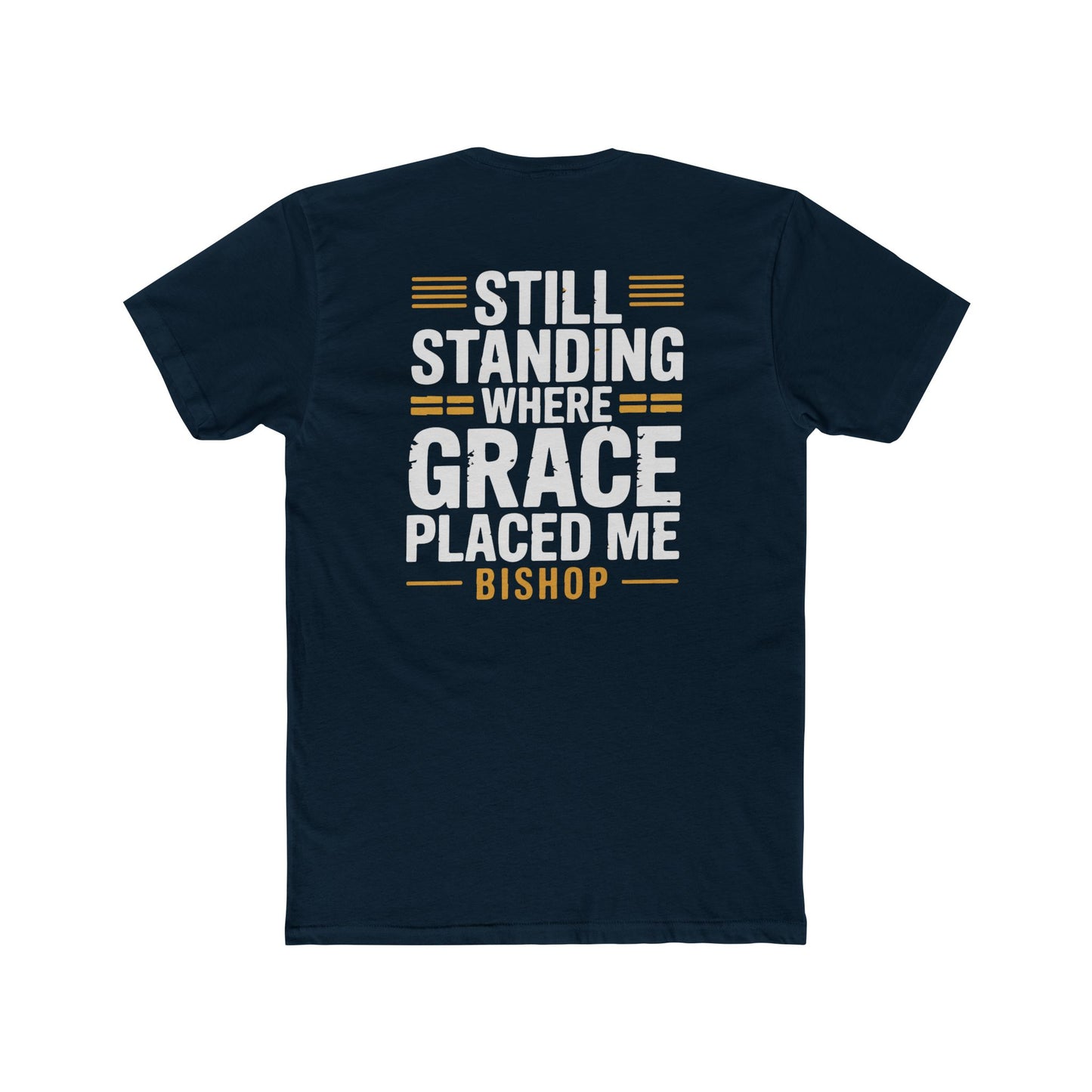 Still Standing Where Grace Placed Me Tee