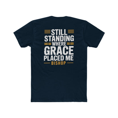 Still Standing Where Grace Placed Me Tee