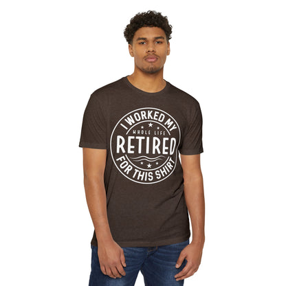 Retired For This Shirt T-Shirt — Funny Retirement Gift Tee