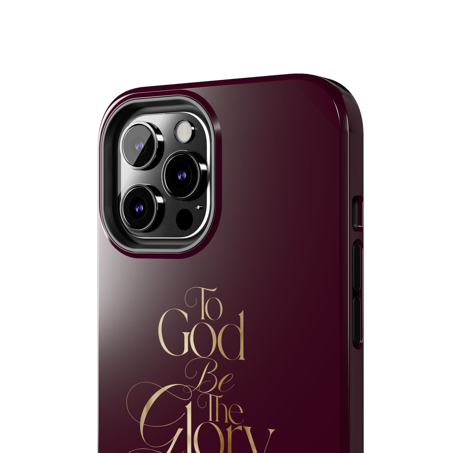 To God Be The Glory Tough Phone Case — Burgundy Gold Christian Scripture Cover