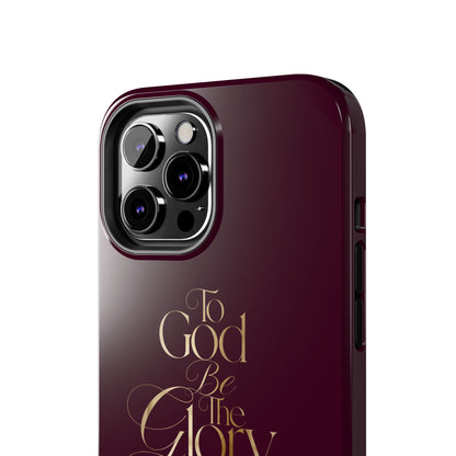 To God Be The Glory Tough Phone Case — Burgundy Gold Christian Scripture Cover