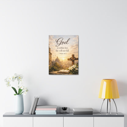 Stretched Canvas — "God is within her, she will not fall" Psalm 46:5 Inspirational Christian Wall Art
