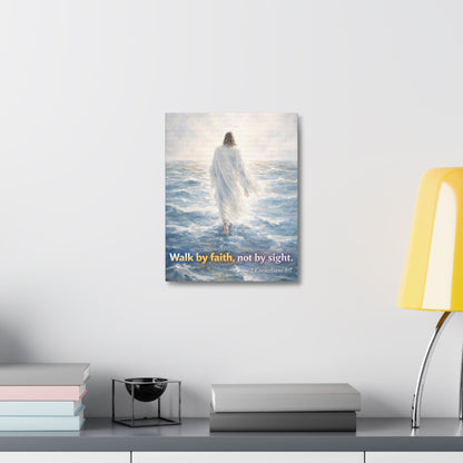 Stretched Canvas - "Walk by faith, not by sight" Inspirational Christian Wall Art (2 Corinthians 5:7)