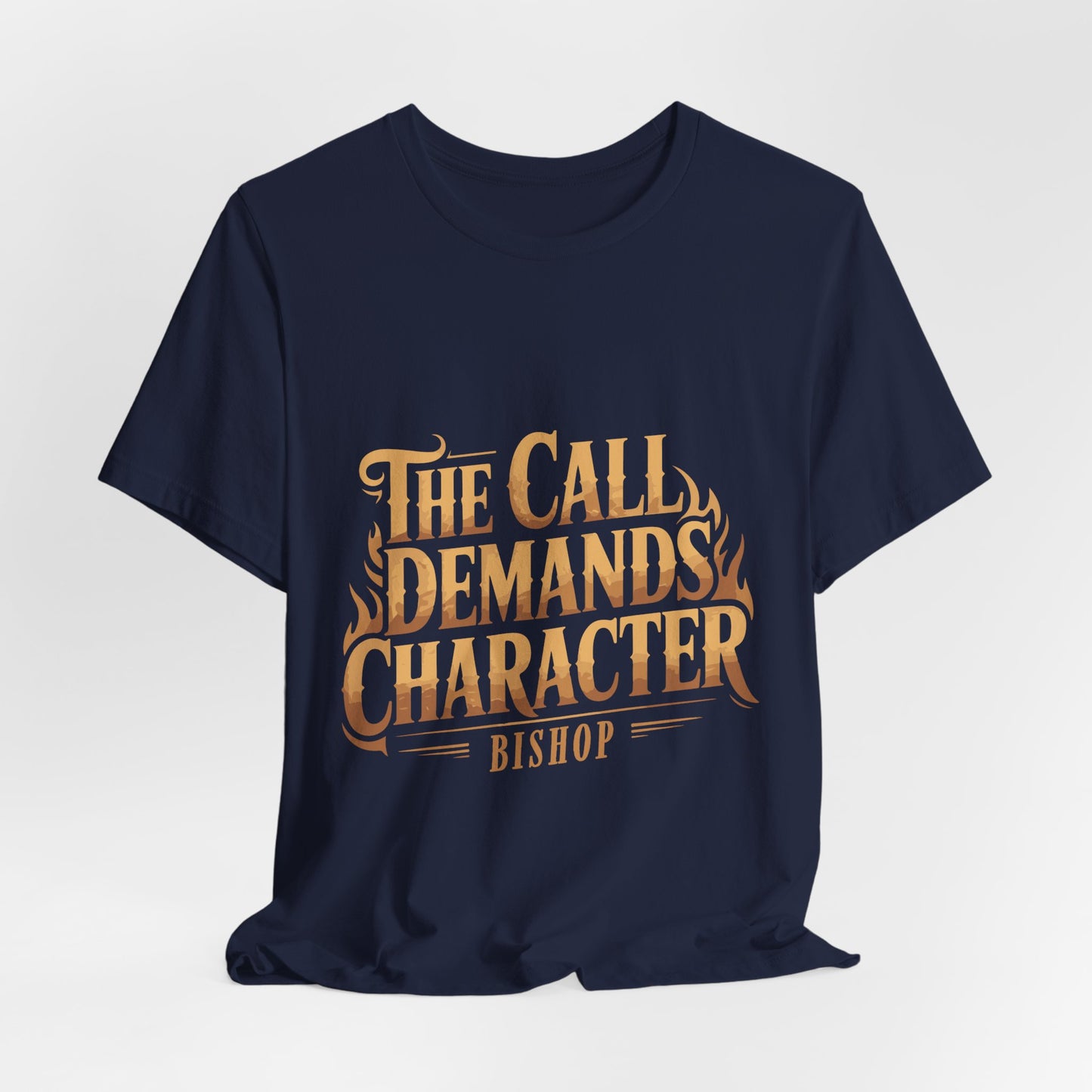 The Call Demands Character Tee — Inspirational Church Ministry T‑Shirt