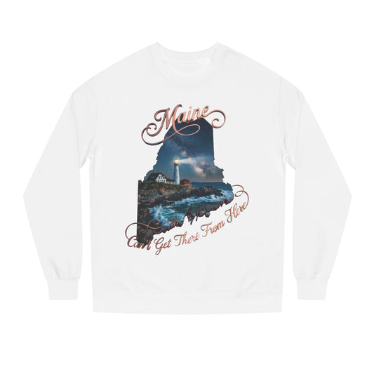 Maine Lighthouse Crewneck Sweatshirt — "Can't Get There From Here" Coastal Graphic