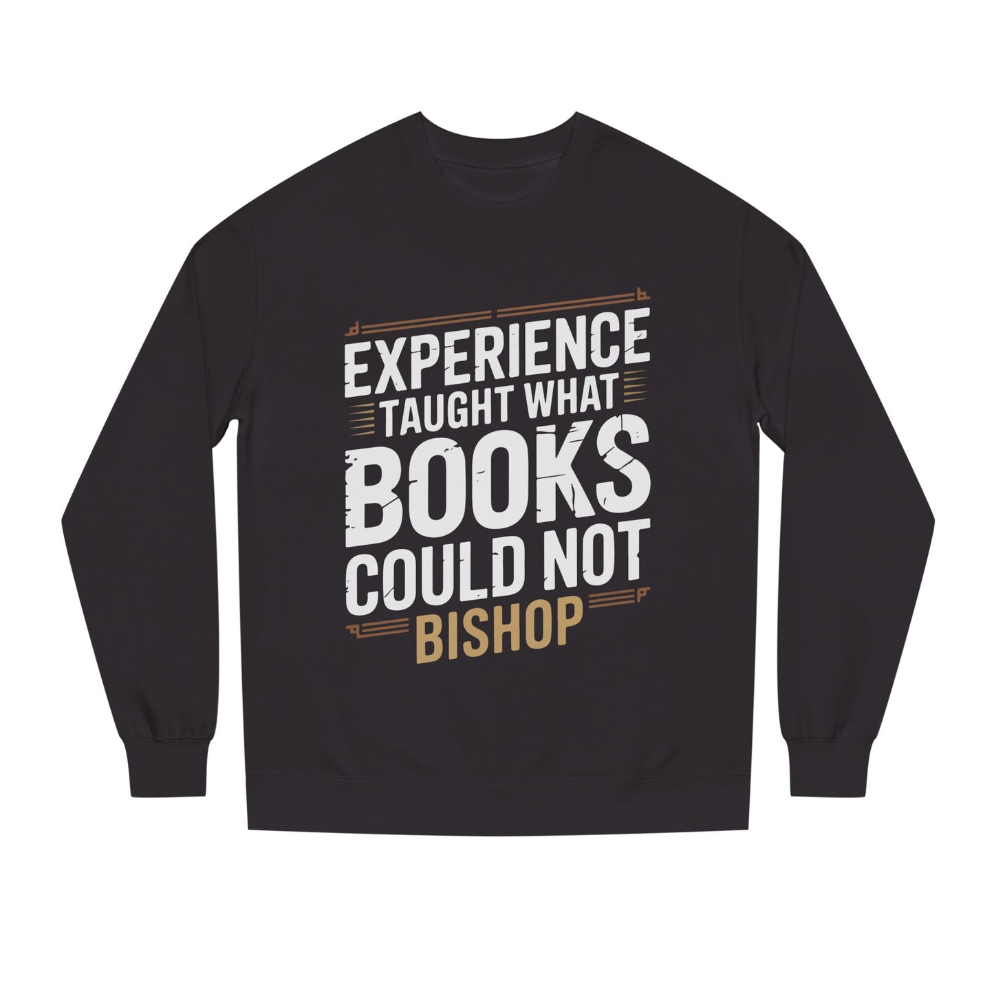 Experience Taught What Books Could Not Sweatshirt — Inspirational Teacher Quote Crewneck