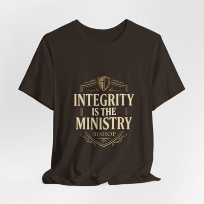 Integrity Is The Ministry Bishop T-Shirt