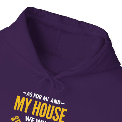 My House We Will Serve the Lord — Joshua 24:15 Hoodie