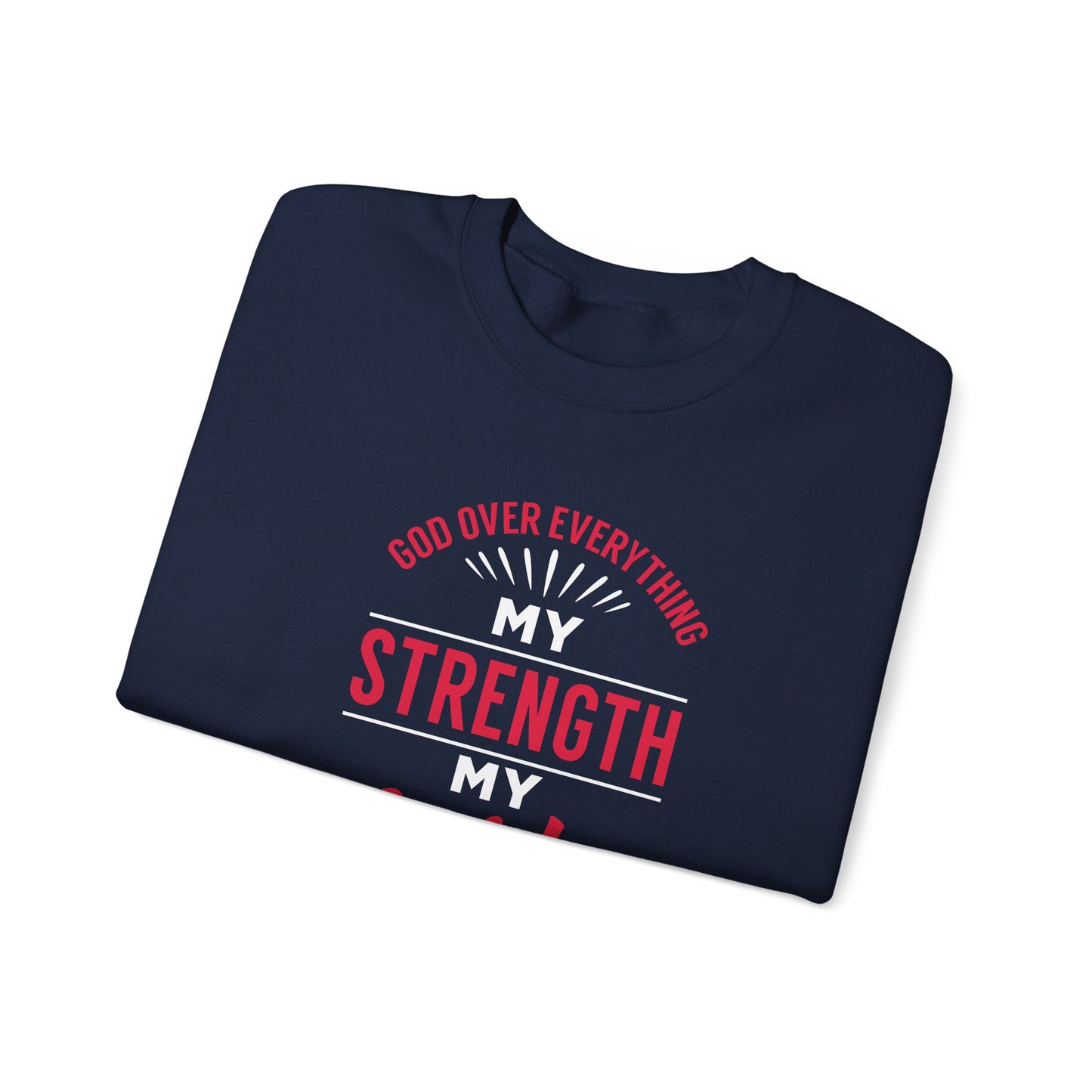 God Over Everything, My Strength My Guide Sweatshirt