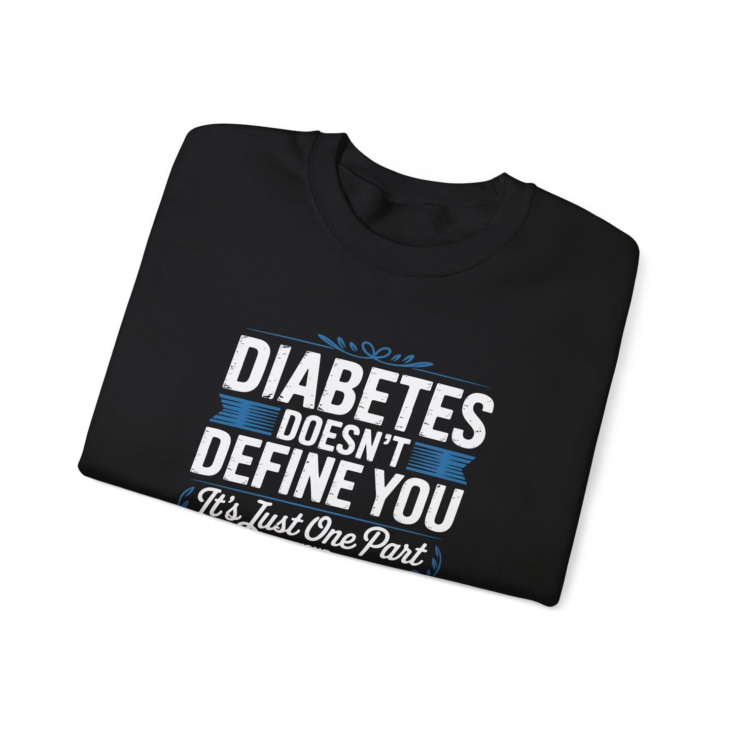 Diabetes Doesn't Define You Sweatshirt