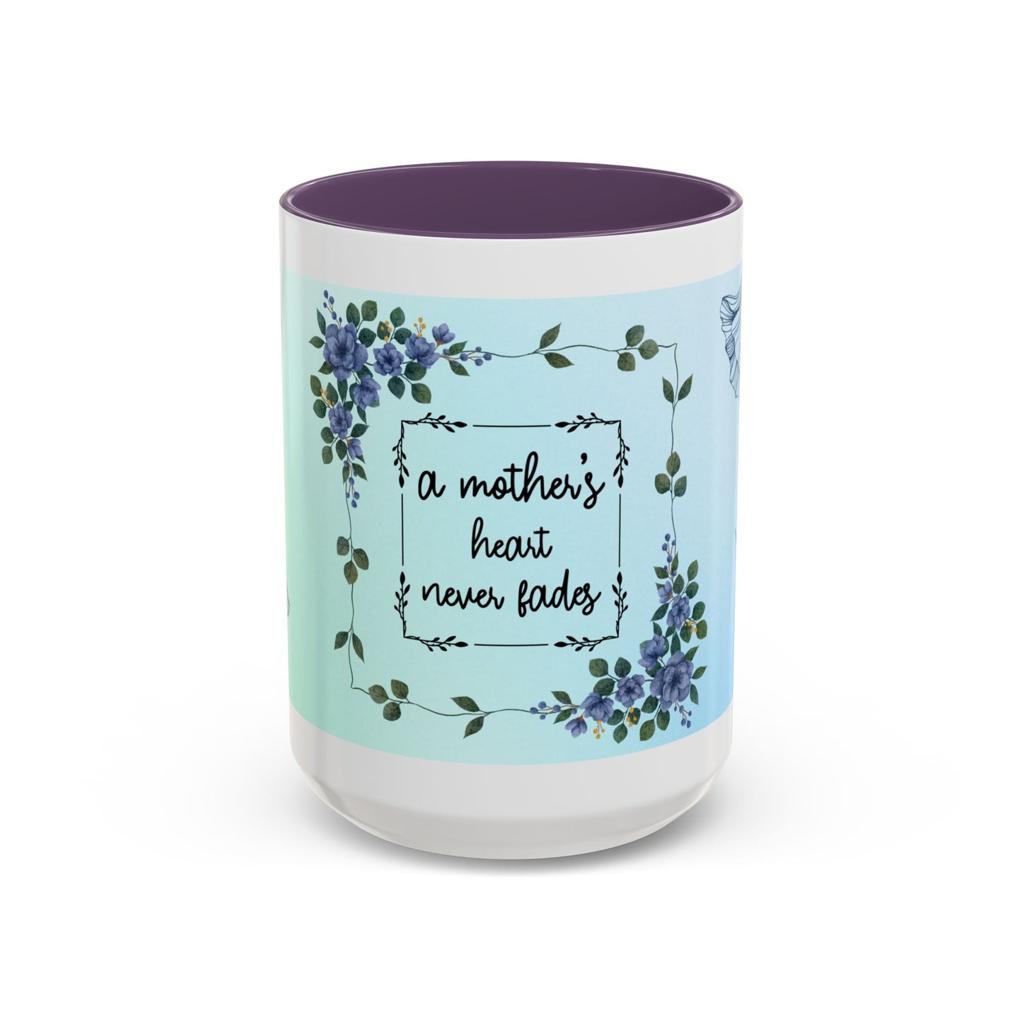 Mother's Heart Floral Accent Coffee Mug — "A Mother's Heart Never Fades"