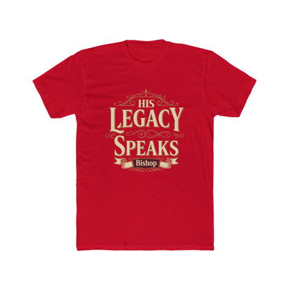 His Legacy Speaks T-Shirt — Inspirational Christian Faith Tee (Bishop)