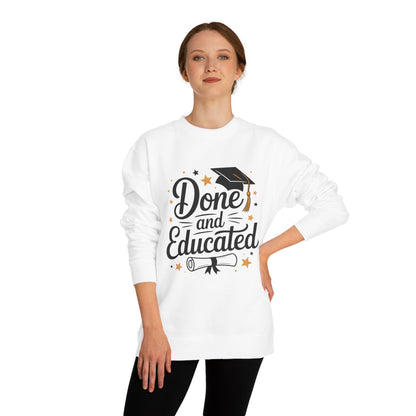 Graduation Crewneck Sweatshirt — "Done and Educated" Cap & Diploma Design