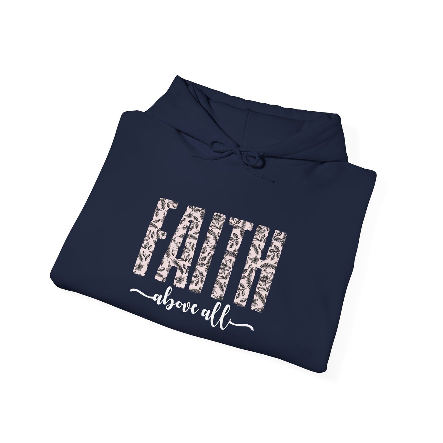 Faith Above All Hoodie