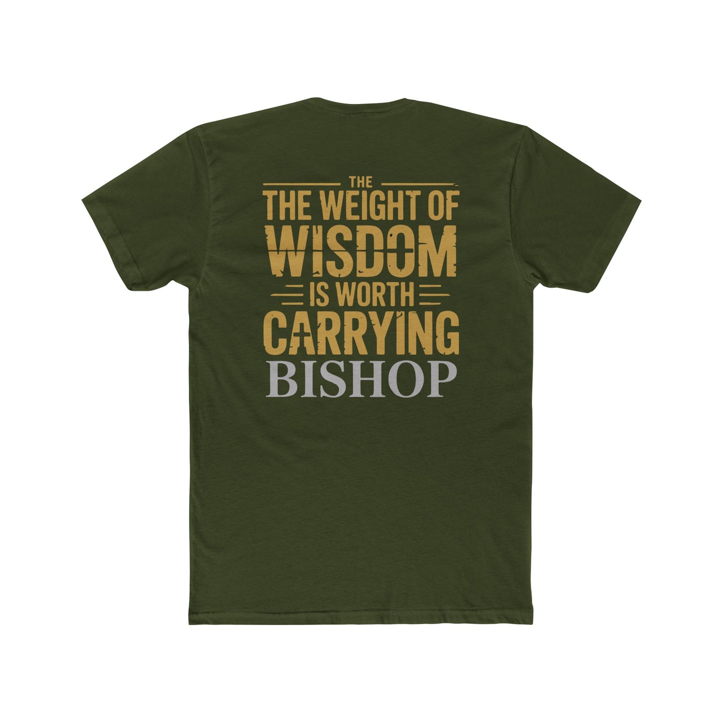 The Weight of Wisdom Is Worth Carrying Bishop T-Shirt