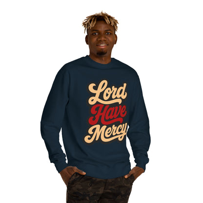 Lord Have Mercy Sweatshirt — Retro Script Graphic Crewneck