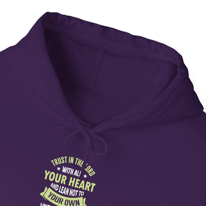 Trust in the Lord With All Your Heart and Lean Not to Your Own Understanding; in All Your Ways: Submit to Him and He Will. Make Your Path Straigh Proverbs 3.5-6 Hoodie
