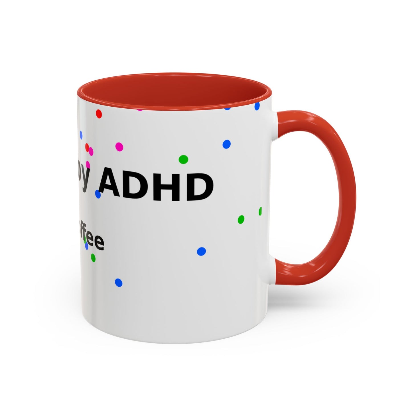 ADHD and Coffee Accent Mug — Funny Neurodivergent Gift (11/15oz)