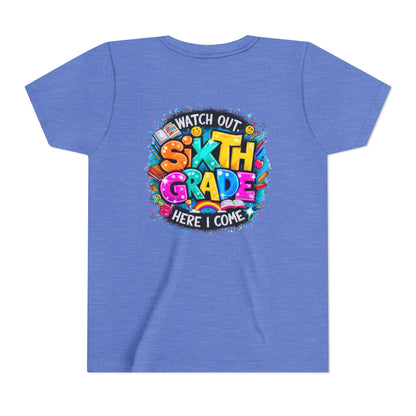 Youth Tee — "Watch Out Sixth Grade Here I Come" Back-to-School Graphic Shirt