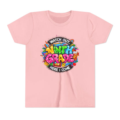 Youth Tee — “Watch Out Ninth Grade Here I Come” Colorful Back-to-School Shirt