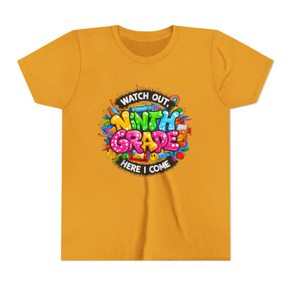 Youth Tee — “Watch Out Ninth Grade Here I Come” Colorful Back-to-School Shirt