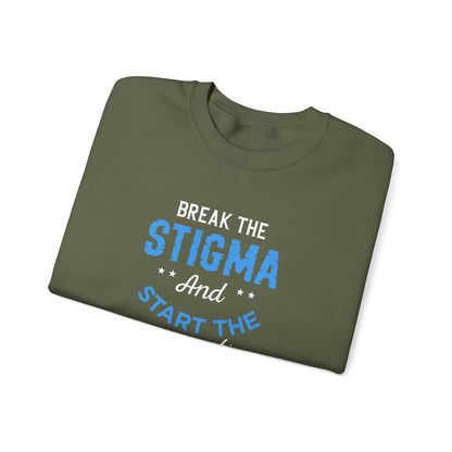 "Break the Stigma and Start the Conversation" Sweatshirt