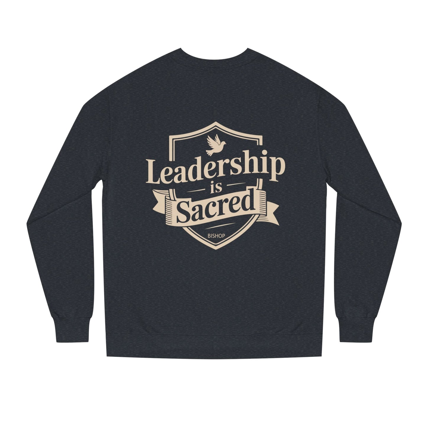 Leadership Is Sacred Crewneck Sweatshirt – Inspirational Christian Faith Quote Pullover