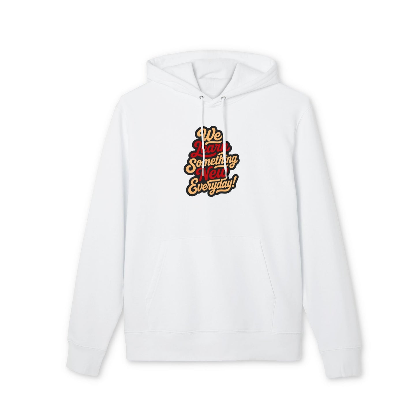We Learn Something New Everyday Hoodie – Retro Script Motivational Pullover
