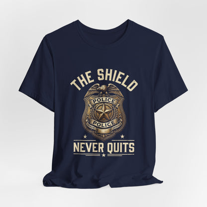 Police Badge T-Shirt — "The Shield Never Quits" Support Tee