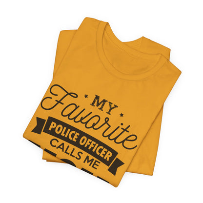 Mom of a Police Officer T-Shirt — "My Favorite Police Officer Calls Me Mom"