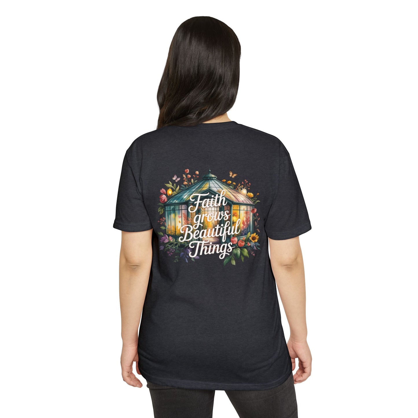 Faith Grows Beautiful Things T-Shirt