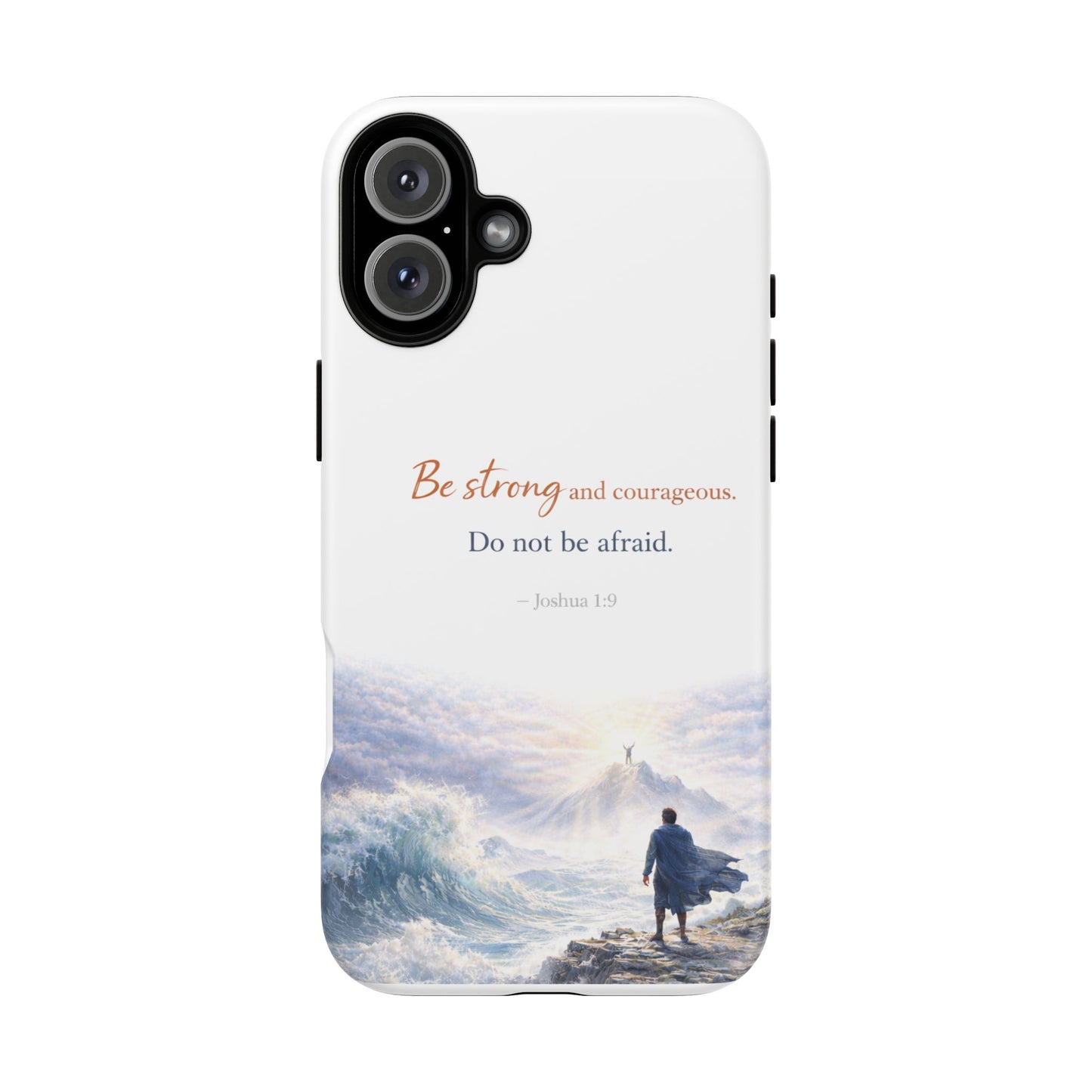 Inspirational 'Be Strong and Courageous' Phone Case