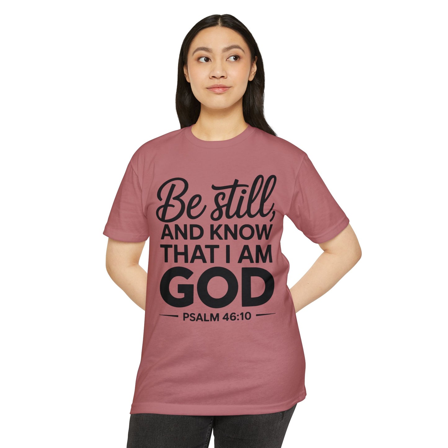 Be Still And Know That I Am God T-Shirt — Psalm 46:10 Christian Tee