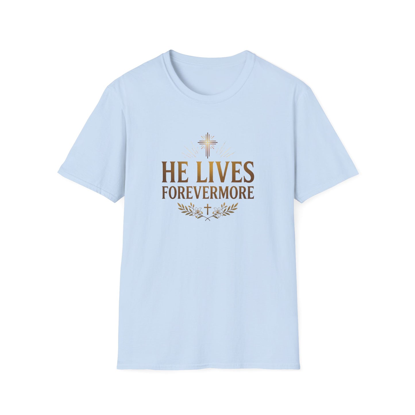 He Lives Forevermore T-Shirt