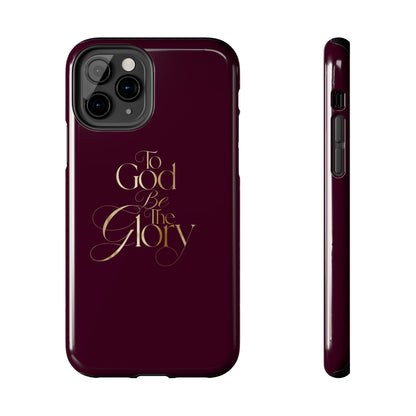 To God Be The Glory Tough Phone Case — Burgundy Gold Christian Scripture Cover