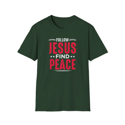 Follow Jesus Find Peace T-Shirt