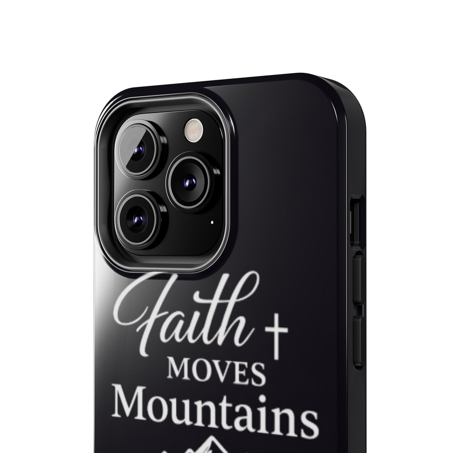 Faith Moves Mountains Tough Phone Case — Christian Inspirational Mountain Design