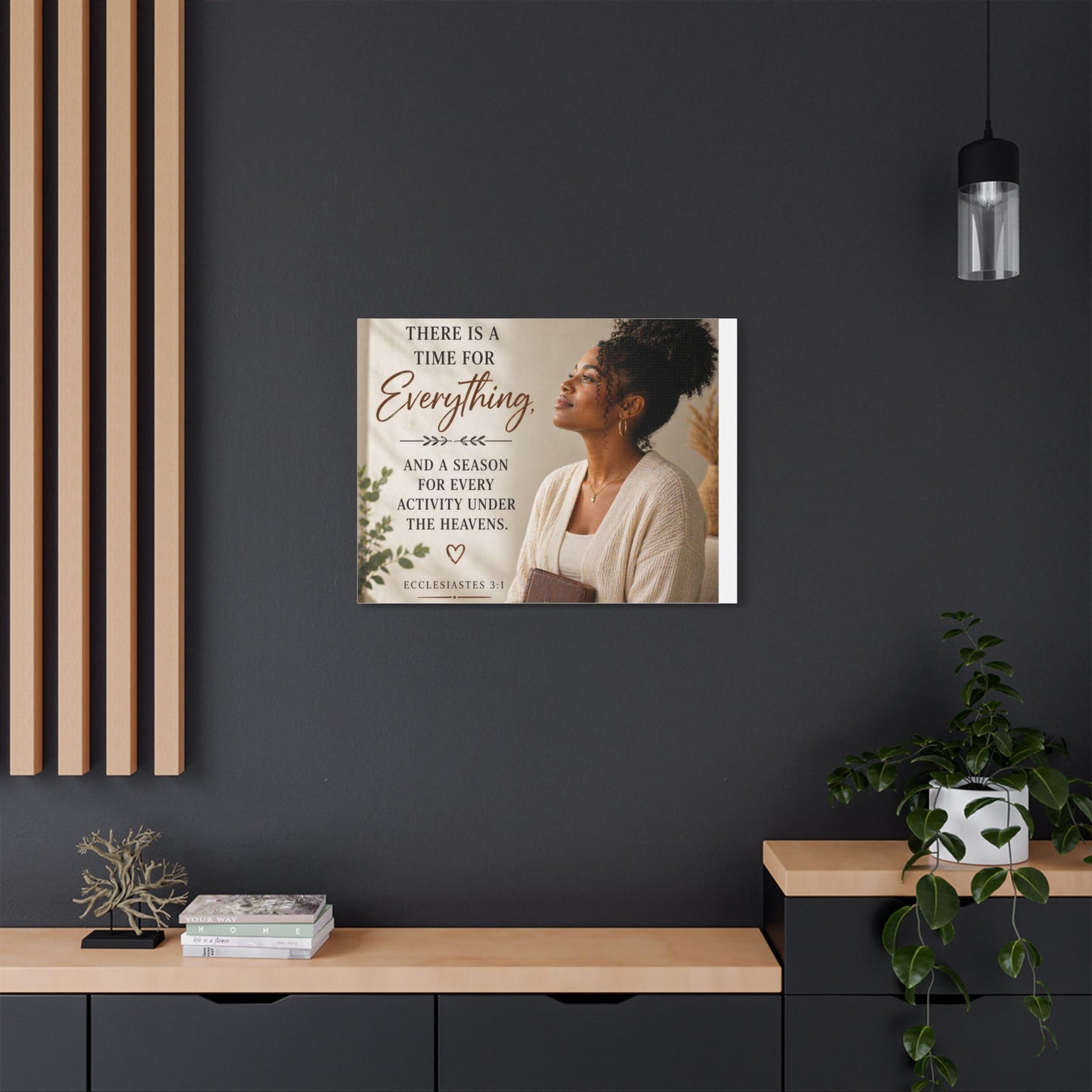 Satin Canvas Wall Art - "There Is a Time For Everything" Ecclesiastes 3:1 Inspirational Christian Decor