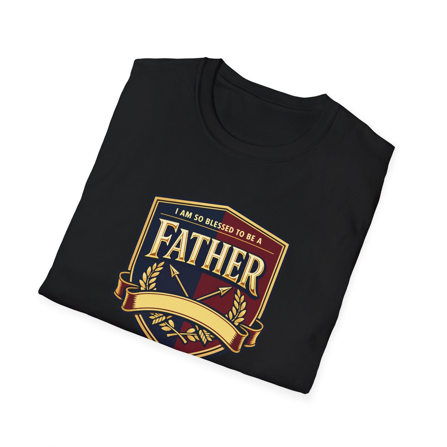 "I Am So Blessed To Be A Father"  T-Shirt