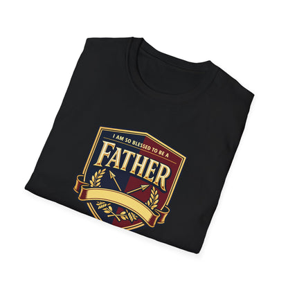 "I Am So Blessed To Be A Father"  T-Shirt