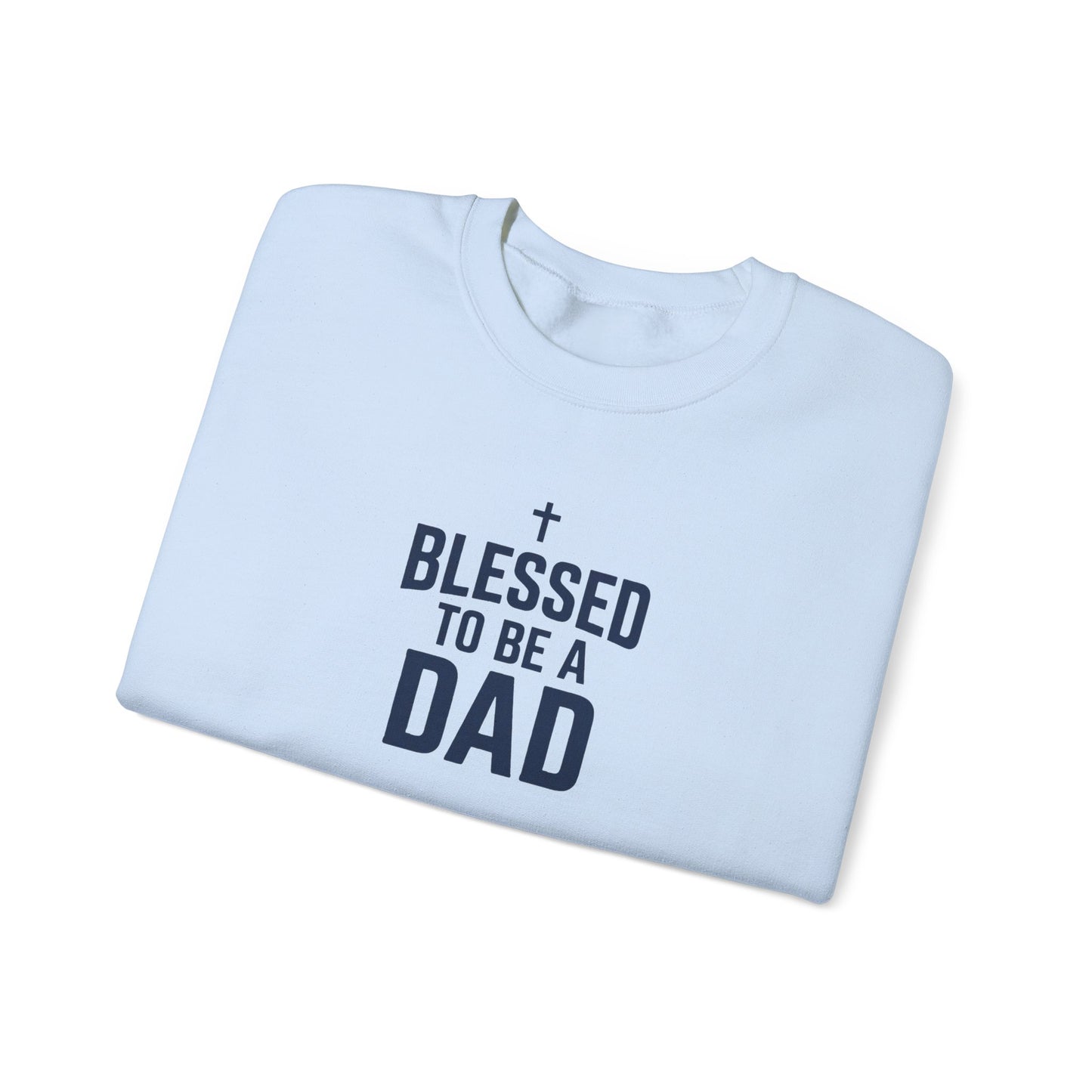 Blessed to Be a Dad Crewneck Sweatshirt